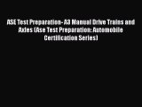 [PDF Download] ASE Test Preparation- A3 Manual Drive Trains and Axles (Ase Test Preparation:
