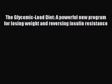[PDF Download] The Glycemic-Load Diet: A powerful new program for losing weight and reversing