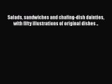 [PDF Download] Salads sandwiches and chafing-dish dainties with fifty illustrations of original