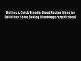[PDF Download] Muffins & Quick Breads: Great Recipe Ideas for Delicious Home Baking (Contemporary