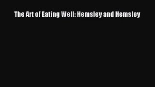[PDF Download] The Art of Eating Well: Hemsley and Hemsley [Download] Full Ebook