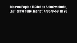 [PDF Download] Ricosta Pepino M?dchen Schn?rschuhe Lauflernschuhe merlot 470579-59 Gr 20 [Read]
