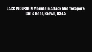[PDF Download] JACK WOLFSKIN Mountain Attack Mid Texapore Girl's Boot Brown US4.5 [Download]
