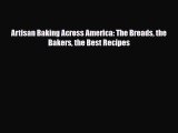 [PDF Download] Artisan Baking Across America: The Breads the Bakers the Best Recipes [Read]