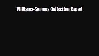 [PDF Download] Williams-Sonoma Collection: Bread [Download] Full Ebook