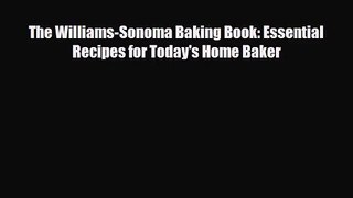 [PDF Download] The Williams-Sonoma Baking Book: Essential Recipes for Today's Home Baker [Download]