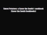 [PDF Download] Sweet Potatoes: a Savor the South® cookbook (Savor the South Cookbooks) [Read]