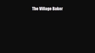 [PDF Download] The Village Baker [Download] Online