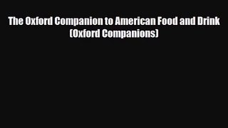 [PDF Download] The Oxford Companion to American Food and Drink (Oxford Companions) [PDF] Online