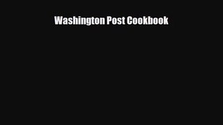 [PDF Download] Washington Post Cookbook [PDF] Online