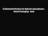 LG Bluetooth Headset for Android smartphones - Retail Packaging - Gold