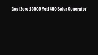 Goal Zero 23000 Yeti 400 Solar Generator