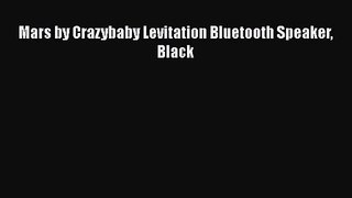 Mars by Crazybaby Levitation Bluetooth Speaker Black