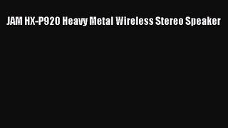 JAM HX-P920 Heavy Metal Wireless Stereo Speaker