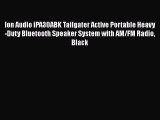 Ion Audio iPA30ABK Tailgater Active Portable Heavy-Duty Bluetooth Speaker System with AM/FM