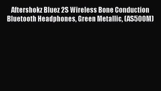 Aftershokz Bluez 2S Wireless Bone Conduction Bluetooth Headphones Green Metallic (AS500M)
