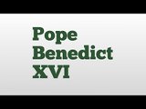 Pope Benedict XVI meaning and pronunciation