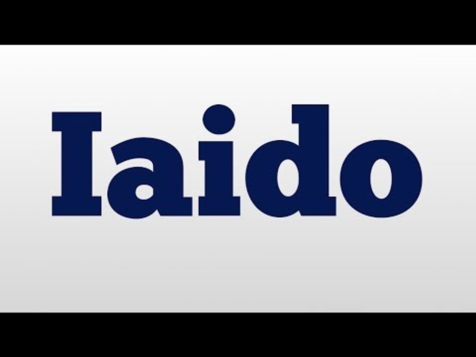 Iaido meaning and pronunciation