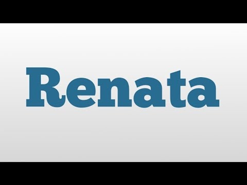 Renata meaning and pronunciation video Dailymotion