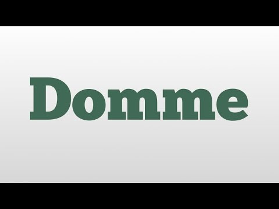 Domme meaning and pronunciation