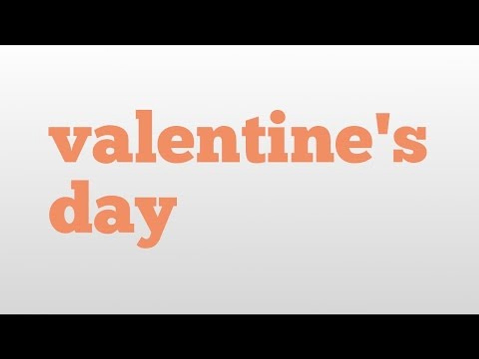valentine's day meaning and pronunciation video Dailymotion