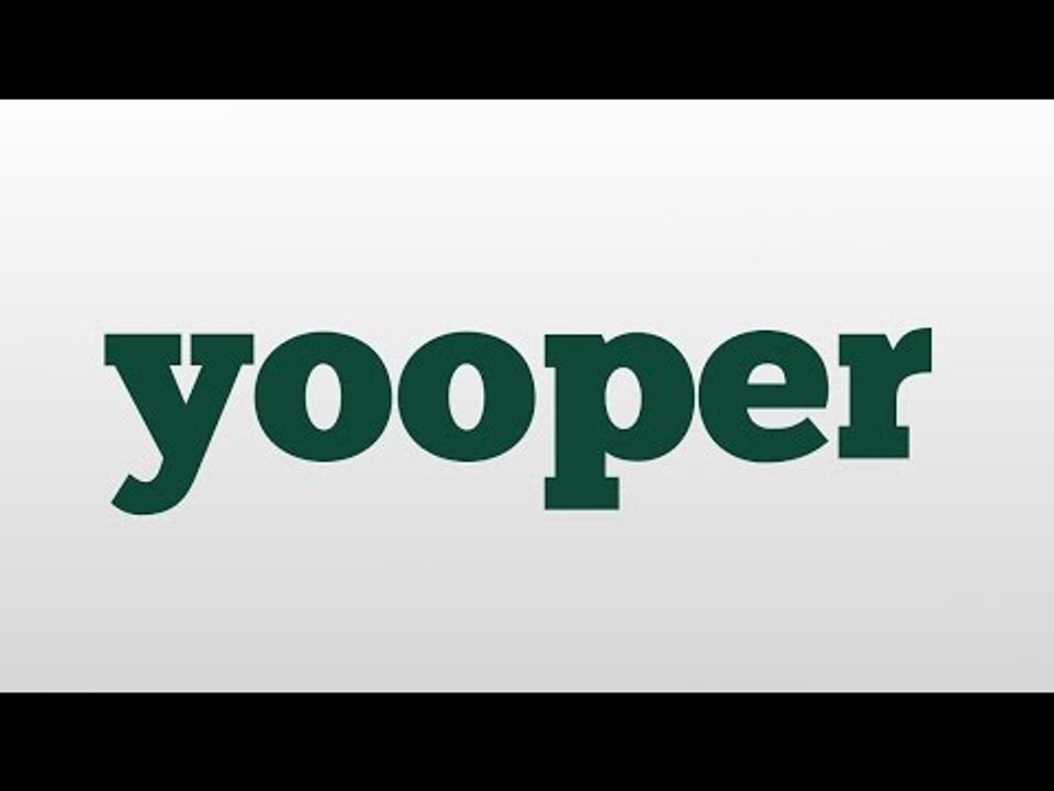 yooper meaning and pronunciation