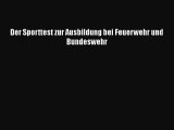 [PDF Herunterladen] Der Sporttest zur Ausbildung bei Feuerwehr und Bundeswehr [Read] Full Ebook