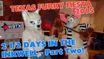 Texas Furry Fiesta 2015 - 2 1/2 Days in the Inkwell - Part Two!