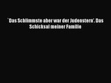 [PDF Download] `Das Schlimmste aber war der Judenstern'. Das Schicksal meiner Familie [Read]