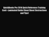 [PDF Download] QuickBooks Pro 2014 Quick Reference Training Card - Laminated Guide Cheat Sheet