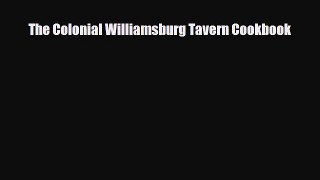 [PDF Download] The Colonial Williamsburg Tavern Cookbook [PDF] Full Ebook