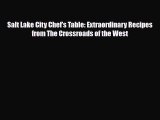 [PDF Download] Salt Lake City Chef's Table: Extraordinary Recipes from The Crossroads of the