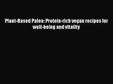 [PDF Download] Plant-Based Paleo: Protein-rich vegan recipes for well-being and vitality [Read]