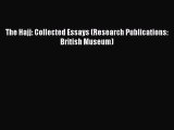 The Hajj: Collected Essays (Research Publications: British Museum)  Read Online Book