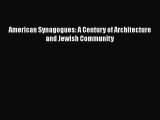 American Synagogues: A Century of Architecture and Jewish Community Free Download Book