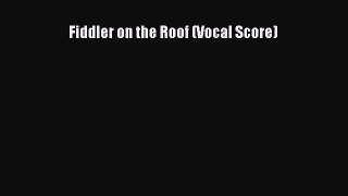 [PDF Download] Fiddler on the Roof (Vocal Score) [Download] Online