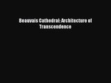 Beauvais Cathedral: Architecture of Transcendence  Free PDF