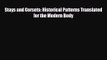 [PDF Download] Stays and Corsets: Historical Patterns Translated for the Modern Body [Download]