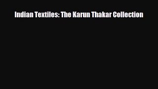 [PDF Download] Indian Textiles: The Karun Thakar Collection [PDF] Full Ebook