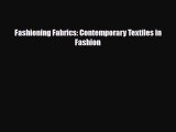 [PDF Download] Fashioning Fabrics: Contemporary Textiles in Fashion [PDF] Full Ebook