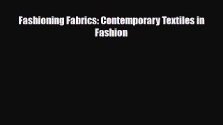 [PDF Download] Fashioning Fabrics: Contemporary Textiles in Fashion [PDF] Full Ebook