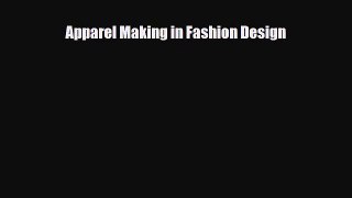 [PDF Download] Apparel Making in Fashion Design [Download] Full Ebook
