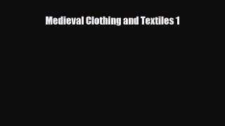 [PDF Download] Medieval Clothing and Textiles 1 [Download] Online