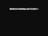[PDF Download] Medieval Clothing and Textiles 1 [Download] Online