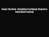 (PDF Download) Funny: The Book - Everything You Always Wanted to Know About Comedy PDF