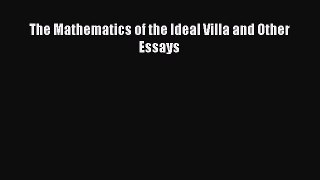 The Mathematics of the Ideal Villa and Other Essays Read Online PDF