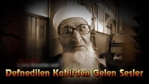 Defnedilen Kabirden Gelen Sesler