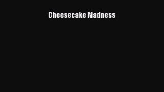 [PDF Download] Cheesecake Madness [Download] Online