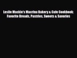 [PDF Download] Leslie Mackie's Macrina Bakery & Cafe Cookbook: Favorite Breads Pastries Sweets
