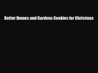 [PDF Download] Better Homes and Gardens Cookies for Christmas [Download] Online